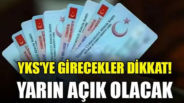 YKS'ye girecekler için önemli açıklama! Yarın açık olacak