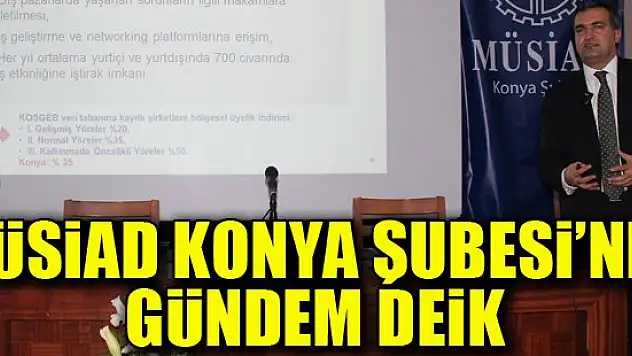 MÜSİAD Konya Şubesi'nde Gündem DEİK