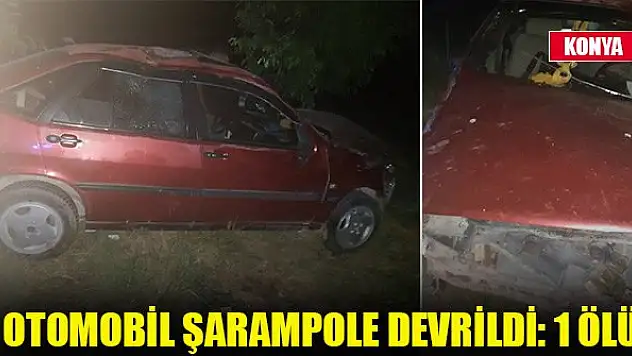 Konya'da otomobil şarampole devrildi: 1 ölü