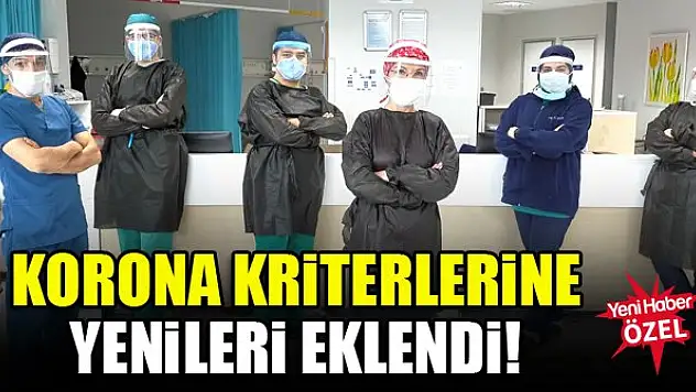 Korona kriterlerine yenileri eklendi!