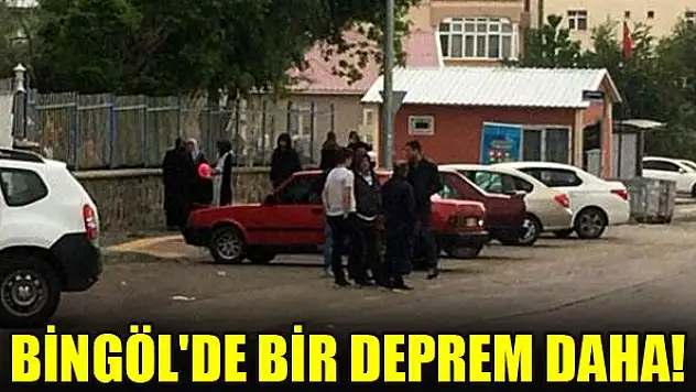 Bingöl'de bir deprem daha