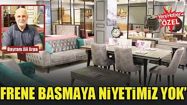 Bayram Ali Arpa: Frene basmaya niyetimiz yok
