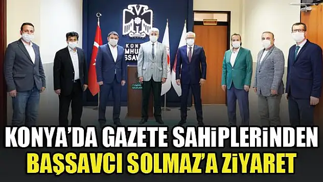 Konya'da gazete sahiplerinden Başsavcı Solmaz'a ziyaret