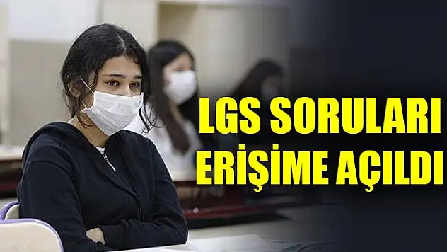 LGS kapsamındaki merkezi sınavın soru kitapçığı ve cevap anahtarı yayımlandı
