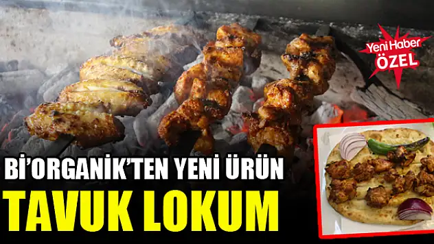 Bi'Organik'ten yeni ürün tavuk lokum