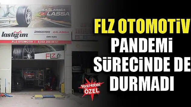 FLZ Otomotiv, pandemi sürecinde de durmadı