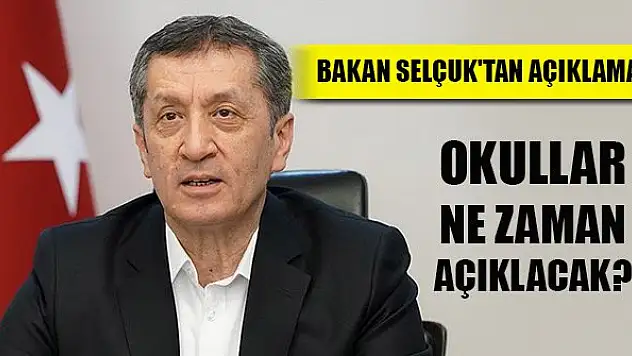 Okullar ne zaman açıklacak? Bakan Selçuk'tan açıklama geldi