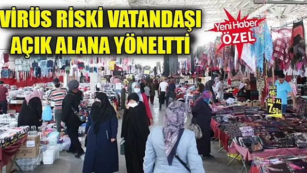 Virüs riski vatandaşı açık alana yöneltti