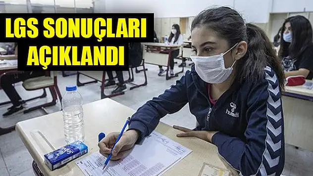 LGS sonuçları açıklandı