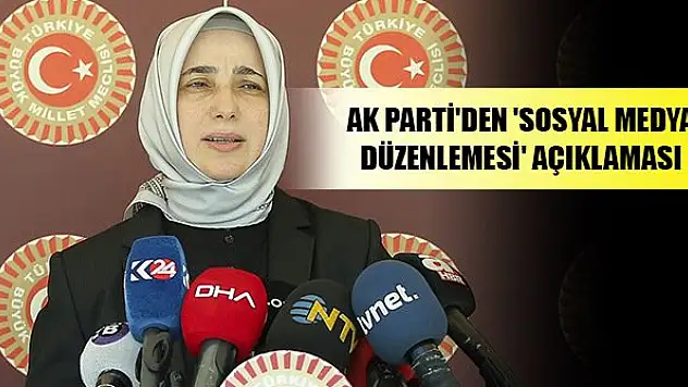 AK Parti'den 'sosyal medya düzenlemesi' açıklaması