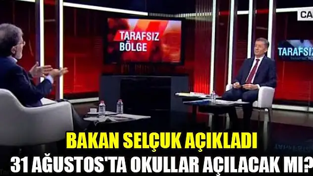 Bakan Ziya Selçuk açıkladı31 Ağustos'ta okullar açılacak mı?
