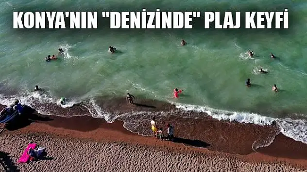 Konya'nın 'denizinde' plaj keyfi