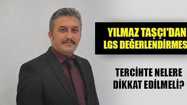 Özel Başak Anadolu Lisesi Müdürü Yılmaz Taşçı'dan LGS değerlendirmesi