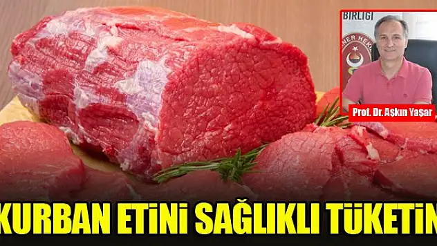 Kurban etini sağlıklı tüketin