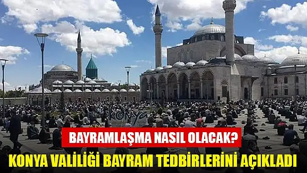Konya Valiliği bayram tedbirlerini açıkladı