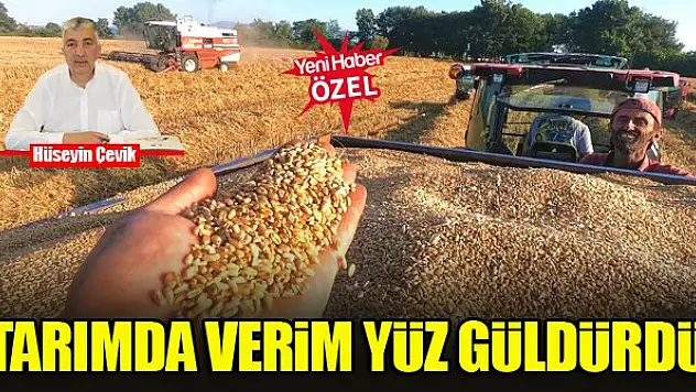 Tarımda verim yüz güldürdü