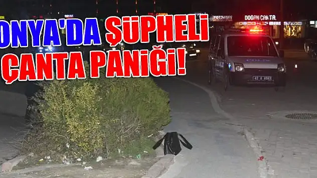 Konya'da şüpheli çanta paniği