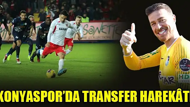 Konyaspor'da transfer harekâtı