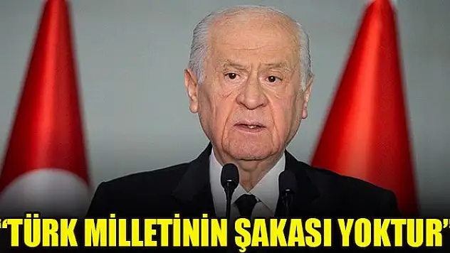 Devlet Bahçeli: Türk milletinin şakası yoktur