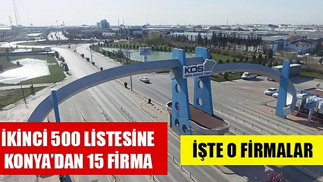 İkinci 500 listesine Konya'dan 15 firma