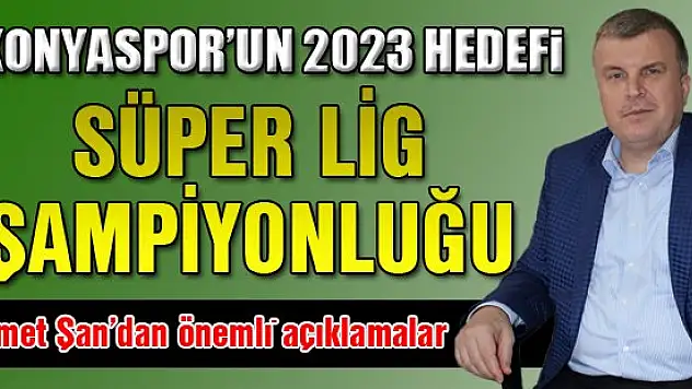 Konyaspor'un 2023 hedefi Süper Lig şampiyonluğu