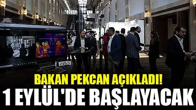 Bakan Pekcan açıkladı! 1 Eylül'de başlayacak