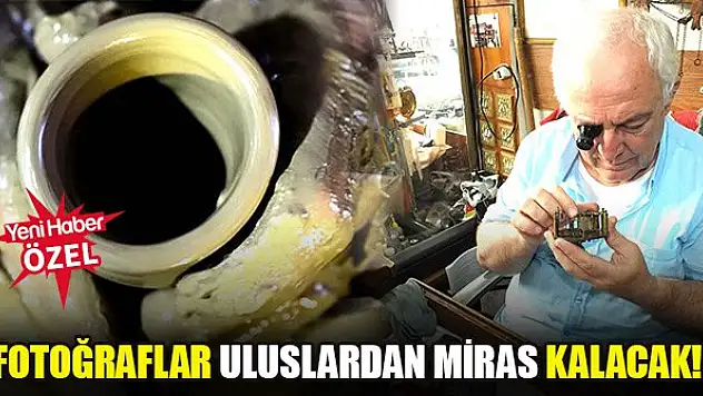 Fotoğraflar 'uluslardan miras' kalacak!