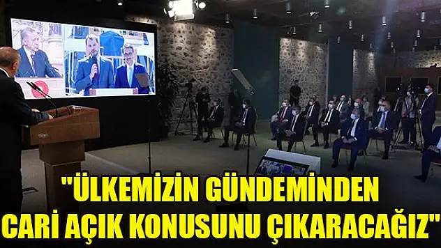 Albayrak: 'Ülkemizin gündeminden cari açık konusunu çıkaracağız'
