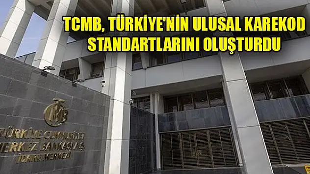 TCMB, Türkiye'nin ulusal karekod standartlarını oluşturdu