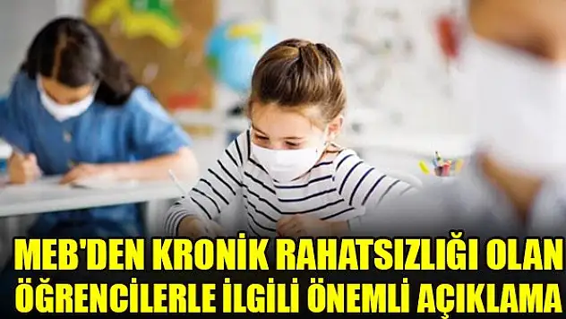 MEB'den kronik rahatsızlığı olan öğrencilerle ilgili önemli açıklama