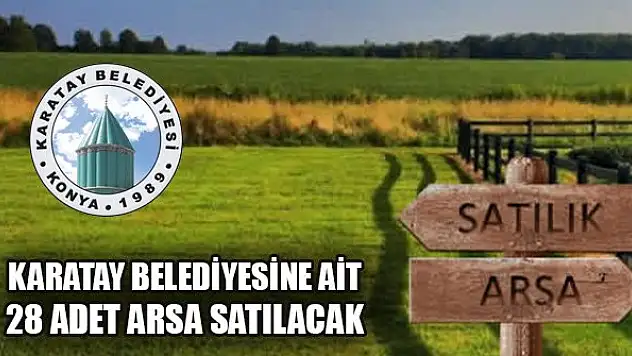 Karatay Belediyesine ait 28 adet arsa satılacak