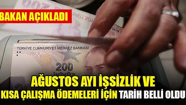 Ağustos ayı işsizlik ve kısa çalışma ödemeleri için tarih belli oldu