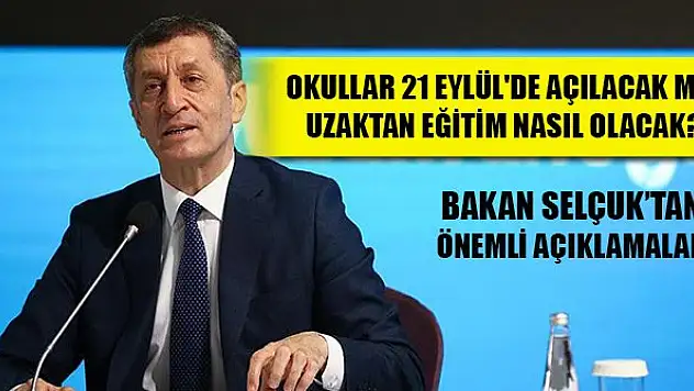 Okullar 21 Eylül'de açılacak mı? Bakan Selçuk açıkladı