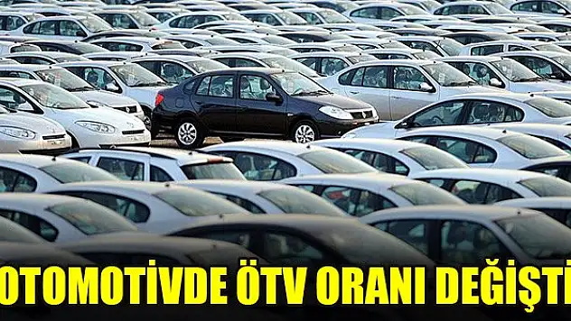 Otomotivde ÖTV oranı değişti