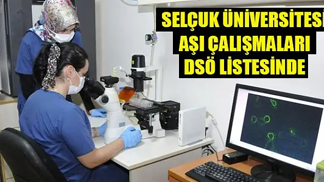 Selçuk Üniversitesi aşı çalışmaları Dünya Sağlık Örgütü listesinde