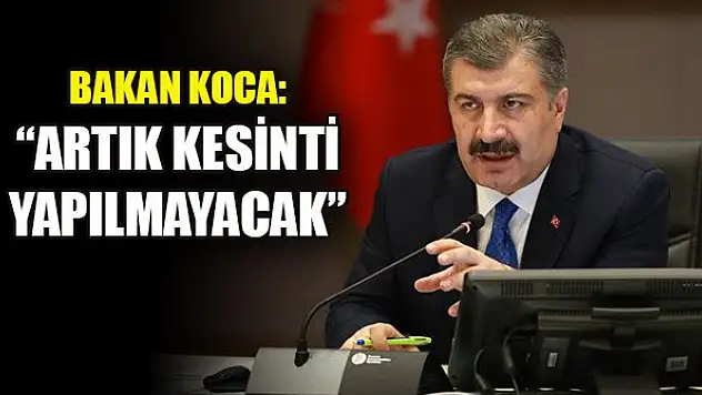 Koca: Sağlık çalışanlarının maaşlarından kesinti yapılmayacak