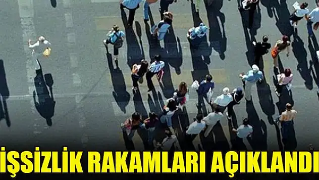 İşsizlik rakamları açıklandı