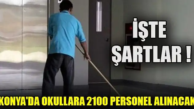 Konya'da okullara 2100 personel alınacak