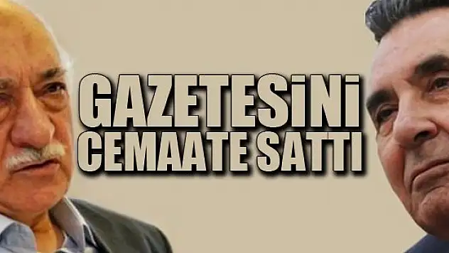 Aydın Doğan gazetesini cemaate sattı