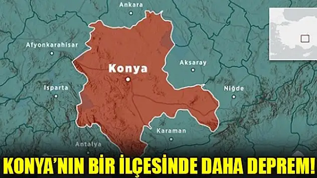 Konya'nın bir ilçesinde daha deprem!