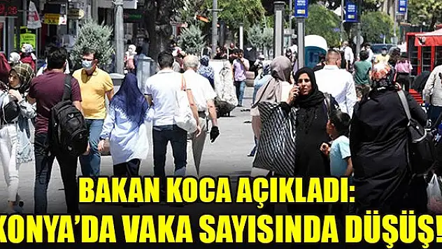 Bakan Koca açıkladı: Konya'da son günde yüzde 43,5 oranında vaka sayısı düştü 
