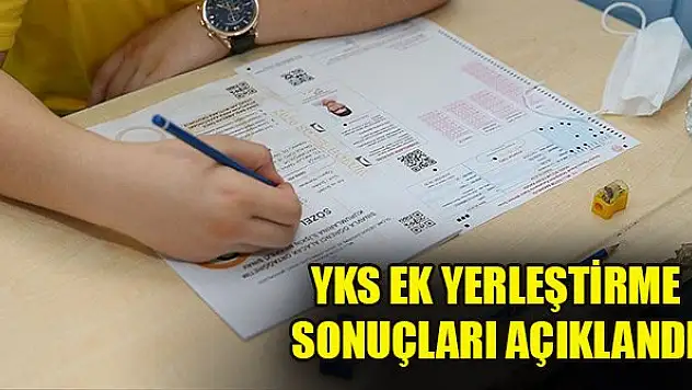 YKS Ek Yerleştirme sonuçları açıklandı