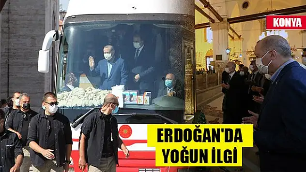 Cumhurbaşkanı Erdoğan'da Konya'da yoğun ilgi