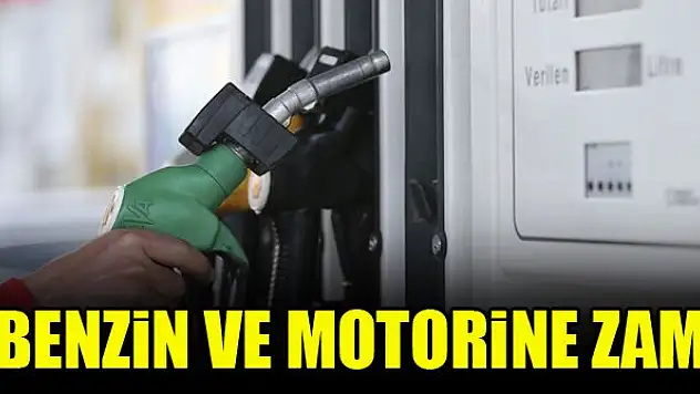 Benzin ve motorine zam