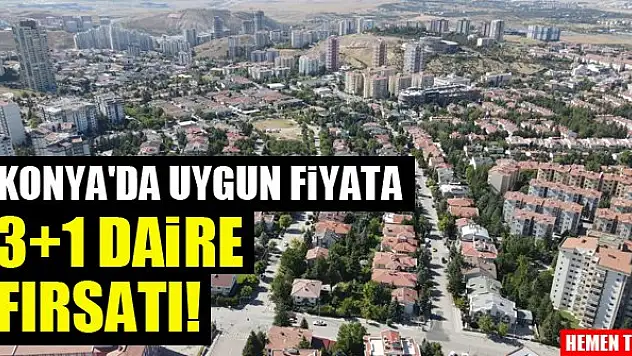 Konya'da uygun fiyata 3+1 daire fırsatı! Hemen tıkla