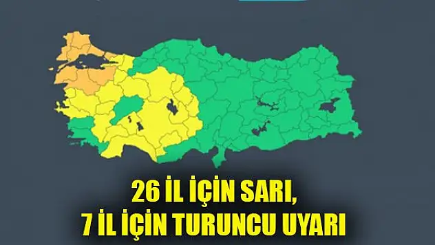 Meteoroloji'den 26 il için sarı, 7 il için turuncu uyarı