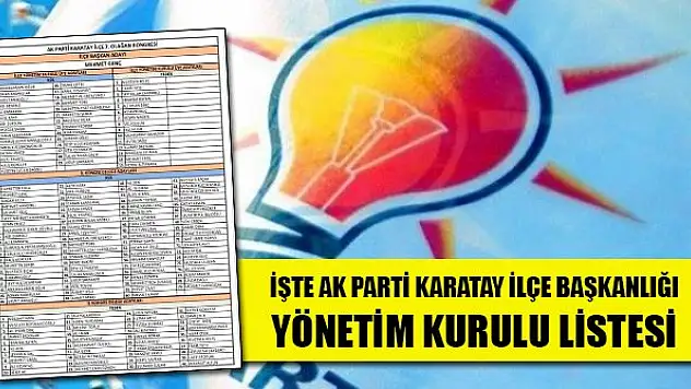 İşte AK Parti Karatay İlçe Başkanlığı Yönetim Kurulu listesi