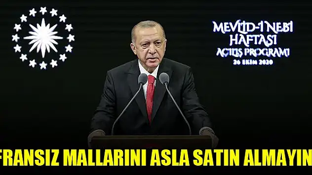Cumhurbaşkanı Erdoğan: Buradan milletime sesleniyorum, Fransız mallarını asla satın almayın