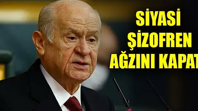 Siyasi şizofren ağzını kapat!