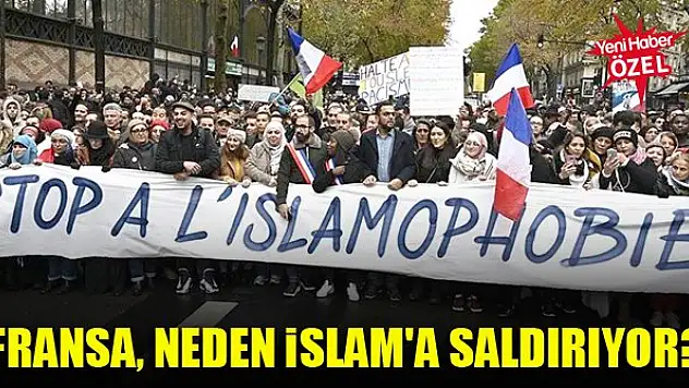 Fransa, neden İslam'a saldırıyor?